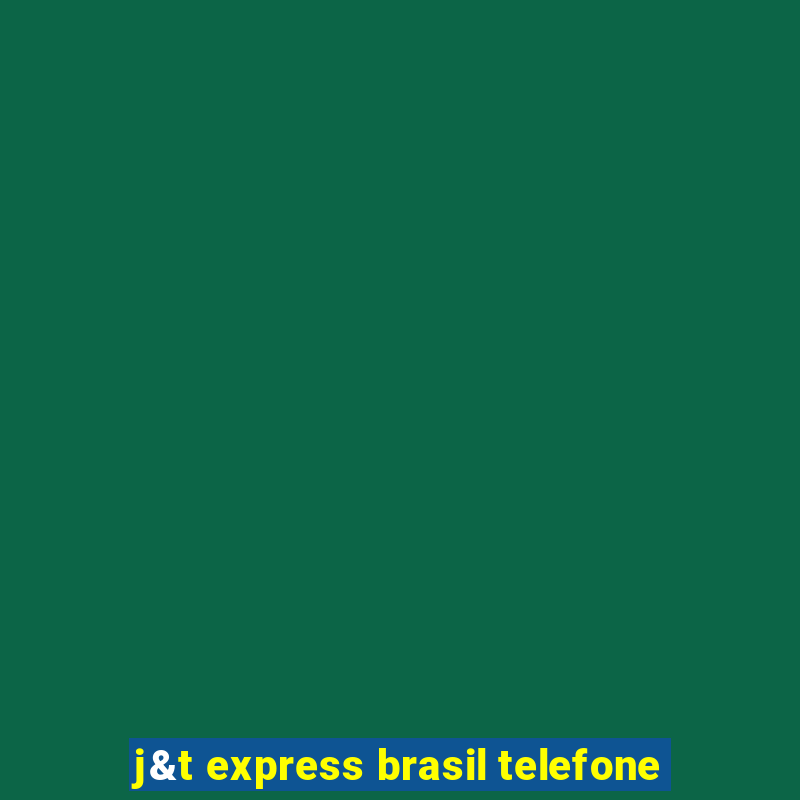 j&t express brasil telefone